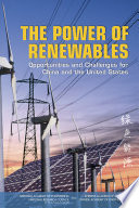 The power of renewables : opportunities and challenges for China and the United States /
