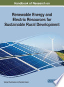 Handbook of research on renewable energy and electric resources for sustainable rural development /