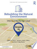 Rebuilding the natural environment, grade 10 : STEM road map for high school.