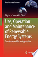 Use, operation and maintenance of renewable energy systems : experiences and future approaches /
