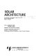 Solar architecture : proceedings of the Aspen Energy Forum 1977, May 27, 28, and 29, 1977, Aspen, Colorado /
