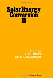 Solar energy conversion II : selected lectures from the 1980 International Symposium on Solar Energy Utilization, London, Ontario, Canada, August 10-24, 1980 /