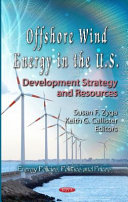 Offshore wind energy in the U.S. : development strategy and resources /