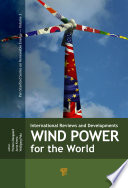 Wind power for the world : international reviews and developments /