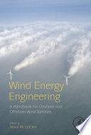 Wind energy engineering : a handbook for onshore and offshore wind turbines /