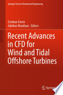 Recent Advances in CFD for Wind and Tidal Offshore Turbines /
