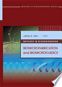 Methods in bioengineering : biomicrofabrication and biomicrofluidics /