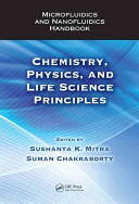 Microfluidics and nanofluidics handbook : chemistry, physics, and life science principles /