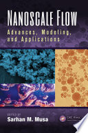 Nanoscale flow : advances, modeling, and applications /