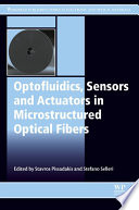 Optofluidics, sensors and actuators in microstructured optical fibers /