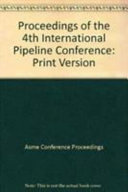 4th International Pipeline Conference : procedings of the 4th International Pipeline Conference : [held in Calgary, from 30 September to 03 October, 2002] /