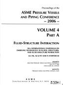 Proceedings of the ASME Pressure Vessels and Piping Conference--2006 : presented at 2006 ASME Pressure Vessels and Piping Conference : July 23-27, 2006, Vancouver, BC, Canada  /