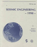 Seismic engineering, 1998 : presented at the 1998 ASME/JSME Joint Pressure Vessels and Piping Conference : San Diego, California, July 26-30, 1998 /