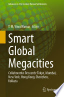 Smart Global Megacities : Collaborative Research: Tokyo, Mumbai, New York, Hong Kong-Shenzhen, Kolkata /