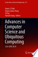 Advances in Computer Science and Ubiquitous Computing : CSA-CUTE 2019 /