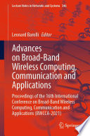 Advances on Broad-Band Wireless Computing, Communication and Applications : Proceedings of the 16th International Conference on Broad-Band Wireless Computing, Communication and Applications (BWCCA-2021) /