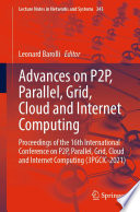 Advances on P2P, Parallel, Grid, Cloud and Internet Computing : Proceedings of the 16th International Conference on P2P, Parallel, Grid, Cloud and Internet Computing (3PGCIC-2021) /