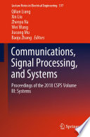 Communications, Signal Processing, and Systems : Proceedings of the 2018 CSPS Volume III: Systems /