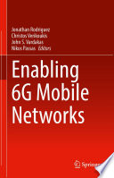 Enabling 6G Mobile Networks /