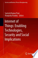Internet of Things: Enabling Technologies, Security and Social Implications /