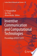 Inventive Communication and Computational Technologies : Proceedings of ICICCT 2019 /