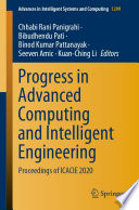 Progress in Advanced Computing and Intelligent Engineering : Proceedings of ICACIE 2020 /