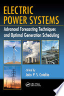 Electric power systems : advanced forecasting techniques and optimal generation scheduling /