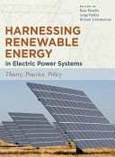 Harnessing renewable energy in electric power systems : theory, practice, policy /