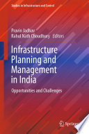 Infrastructure Planning and Management in India : Opportunities and Challenges /