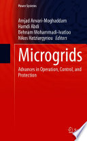 Microgrids : Advances in Operation, Control, and Protection /