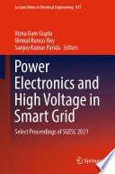 Power Electronics and High Voltage in Smart Grid : Select Proceedings of SGESC 2021 /