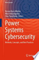 Power Systems Cybersecurity : Methods, Concepts, and Best Practices /