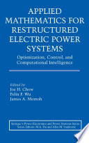 Applied mathematics for restructured electric power systems : optimization, control, and computational intelligence /