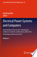 Electrical power systems and computers : selected papers from the 2011 International Conference on Electric and Electronics(EEIC 2011) in Nanching, China on June 20-22, 2011.