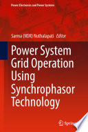 Power System Grid Operation Using Synchrophasor Technology /