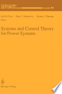 Systems and control theory for power systems /