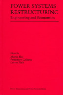 Power systems restructuring : engineering and economics /