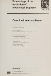 Combined heat and power : international conference, 11-12 October 1994, Institution of Mechanical Engineers, Birdcage Walk, London /