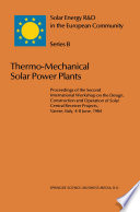 Thermo-mechanical solar power plants : proceedings of the Second International Workshop on the Design, Construction and Operation of Solar Central Receiver Projects, Varese, Italy, 4-8 June, 1984 /