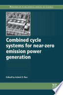 Combined cycle systems for near-zero emission power generation /