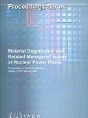 Material degradation and related managerial issues at nuclear power plants : proceedings of a technical meeting /