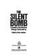 The Silent bomb : a guide to the nuclear energy controversy /