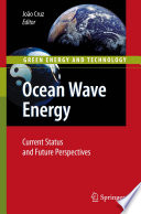 Ocean wave energy : current status and future prepectives [as printed] /