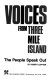 Voices from Three Mile Island : the people speak out /