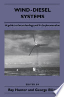 Wind-diesel systems : a guide to the technology and its implementation /
