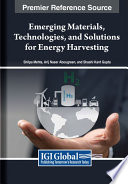 Emerging materials, technologies, and solutions for energy harvesting /
