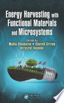 Energy harvesting with functional materials and microsystems /