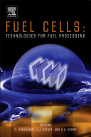 Fuel cells : technologies for fuel processing /