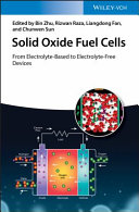 Solid oxide fuel cells : from electrolyte-based to electrolyte-free devices /