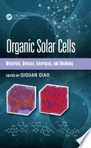 Organic solar cells : materials, devices, interfaces, and modeling /